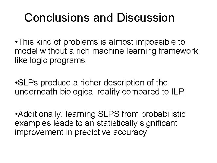 Conclusions and Discussion • This kind of problems is almost impossible to model without