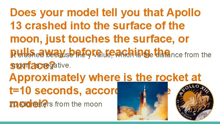 Does your model tell you that Apollo 13 crashed into the surface of the Does your model tell you that Apollo 13 crashed into the surface of the