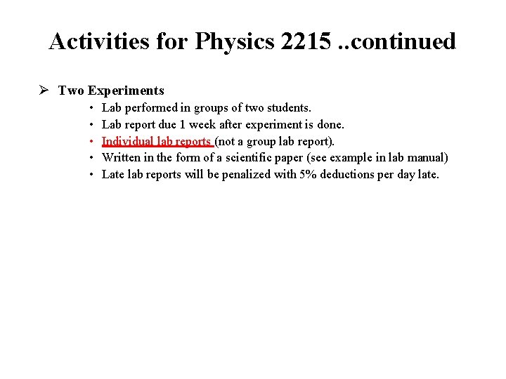 Activities for Physics 2215. . continued Ø Two Experiments • • • Lab performed