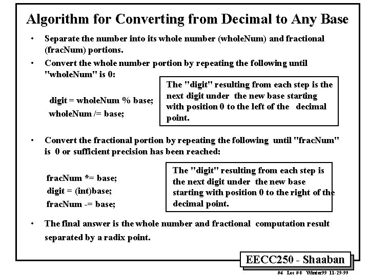 Algorithm for Converting from Decimal to Any Base • • • Separate the number