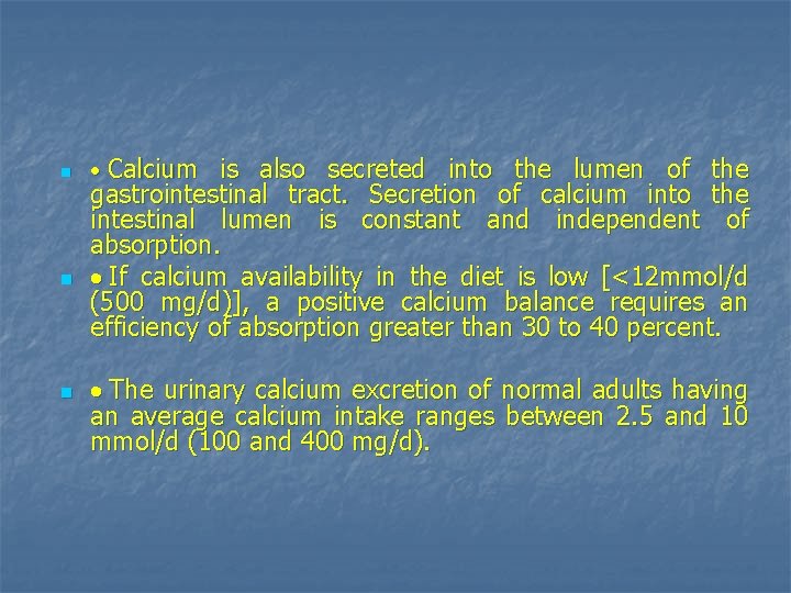 n n n · Calcium is also secreted into the lumen of the gastrointestinal