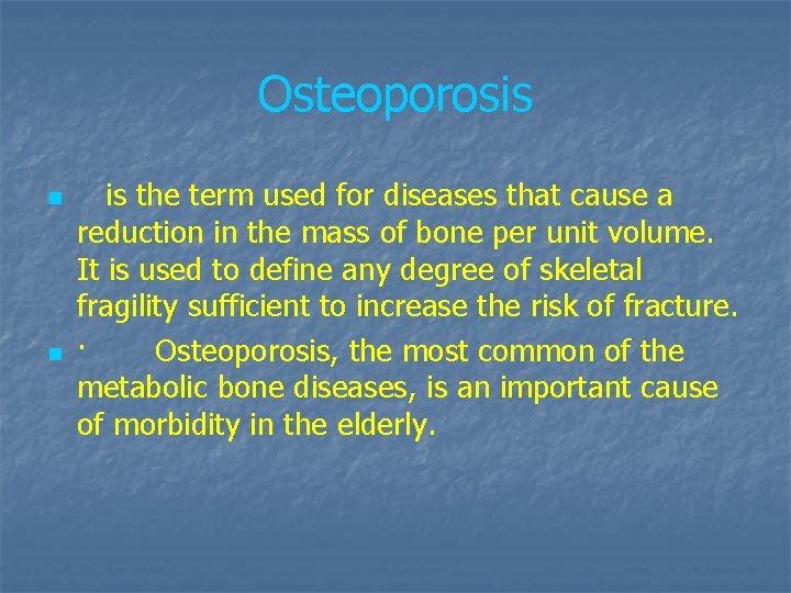 Osteoporosis n n is the term used for diseases that cause a reduction in