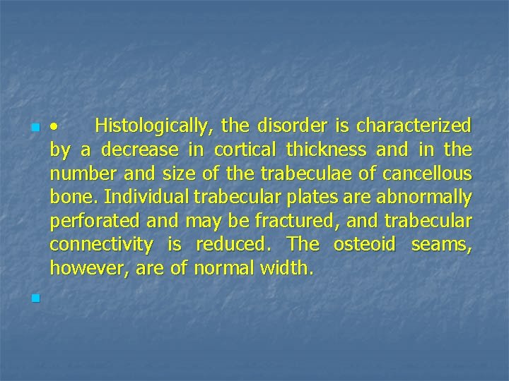 n n · Histologically, the disorder is characterized by a decrease in cortical thickness