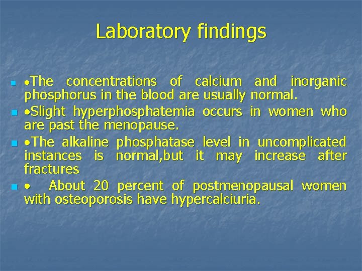 Laboratory findings n n ·The concentrations of calcium and inorganic phosphorus in the blood