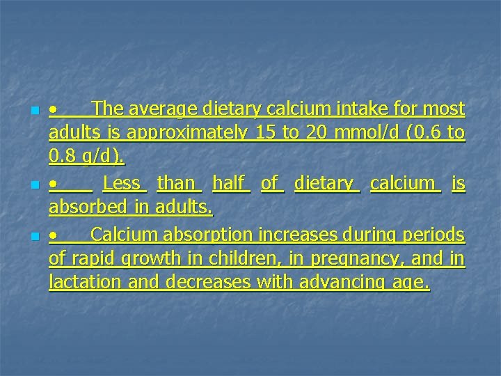 n n n · The average dietary calcium intake for most adults is approximately