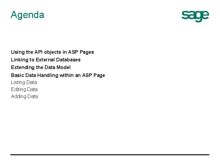 Agenda Using the API objects in ASP Pages Linking to External Databases Extending the