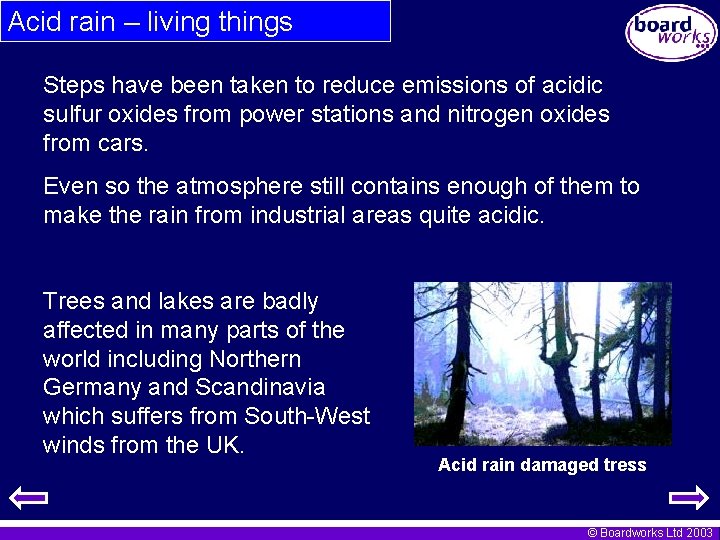 Acid rain – living things Steps have been taken to reduce emissions of acidic