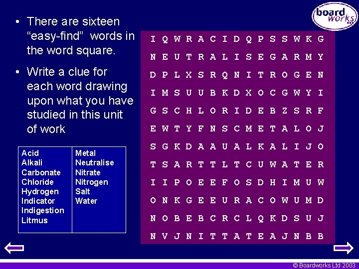  • There are sixteen “easy-find” words in the word square. • Write a