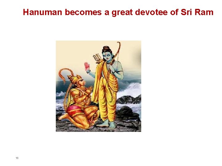 Hanuman becomes a great devotee of Sri Ram 10 