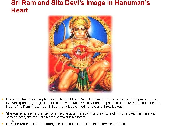 Sri Ram and Sita Devi’s image in Hanuman’s Heart § Hanuman, had a special