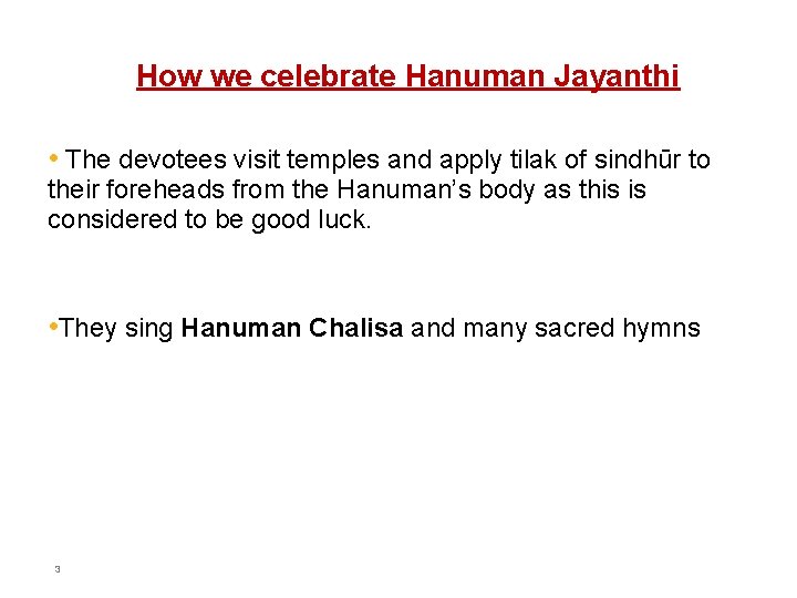 How we celebrate Hanuman Jayanthi • The devotees visit temples and apply tilak of