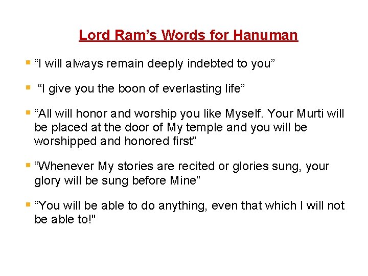 Lord Ram’s Words for Hanuman § “I will always remain deeply indebted to you”