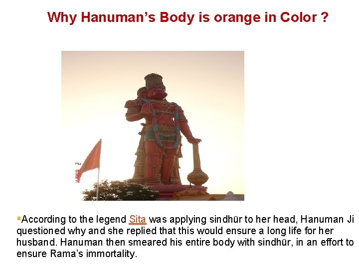 Why Hanuman’s Body is orange in Color ? §According to the legend Sita was