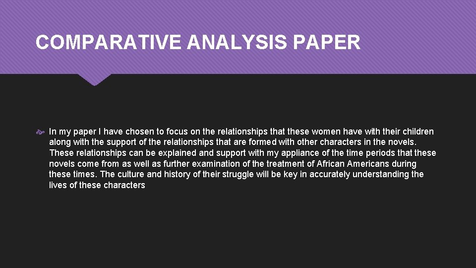 COMPARATIVE ANALYSIS PAPER In my paper I have chosen to focus on the relationships