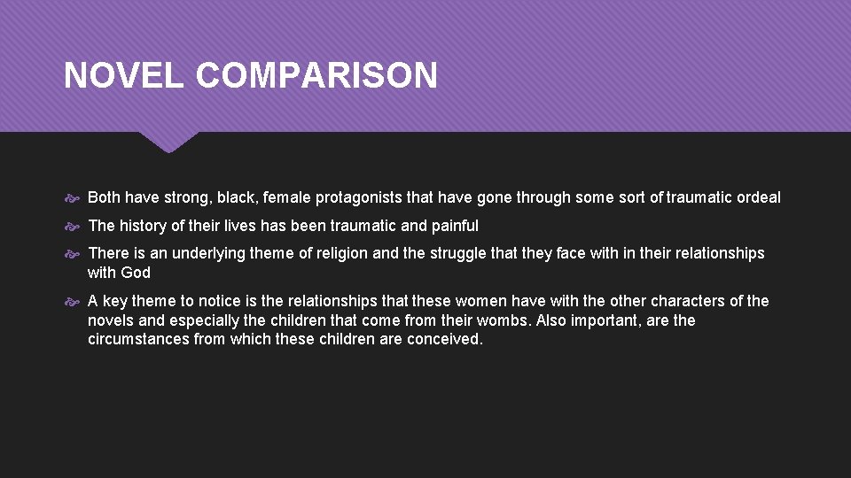NOVEL COMPARISON Both have strong, black, female protagonists that have gone through some sort