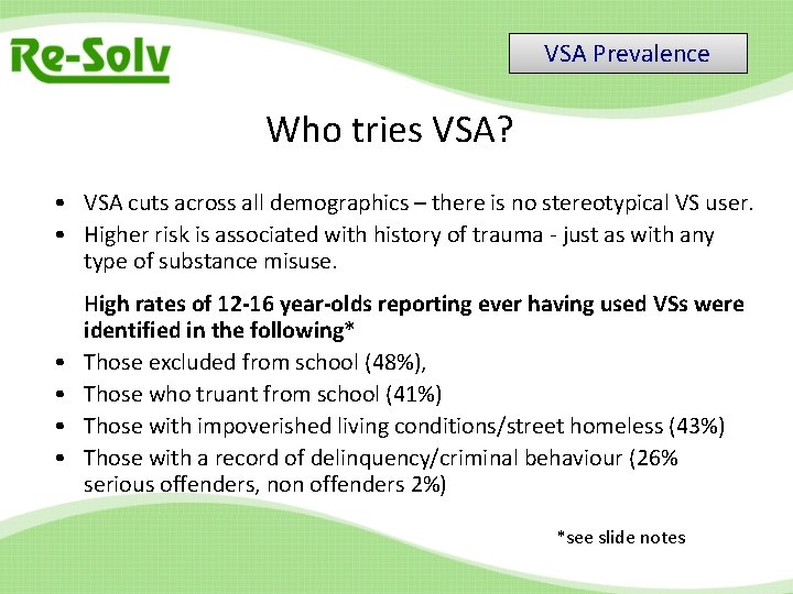 VSA Prevalence Who tries VSA? • VSA cuts across all demographics – there is