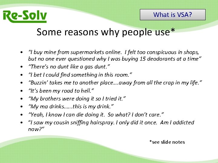 What is VSA? Some reasons why people use* • “I buy mine from supermarkets