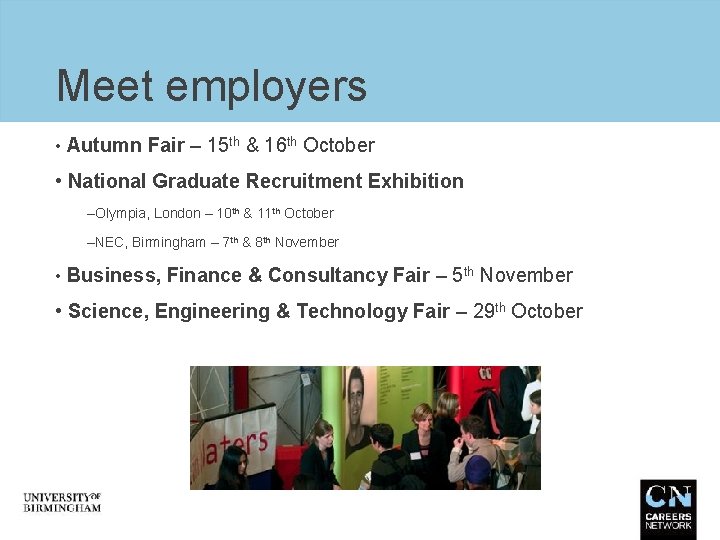 Meet employers • Autumn Fair – 15 th & 16 th October • National