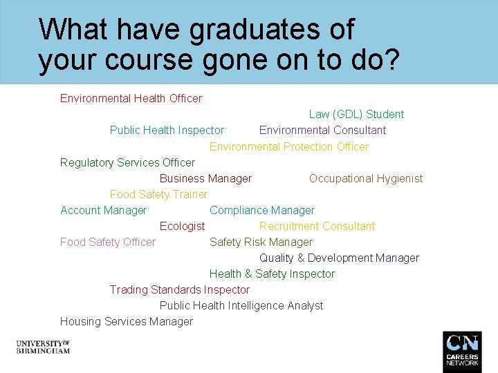 What have graduates of your course gone on to do? Environmental Health Officer Law