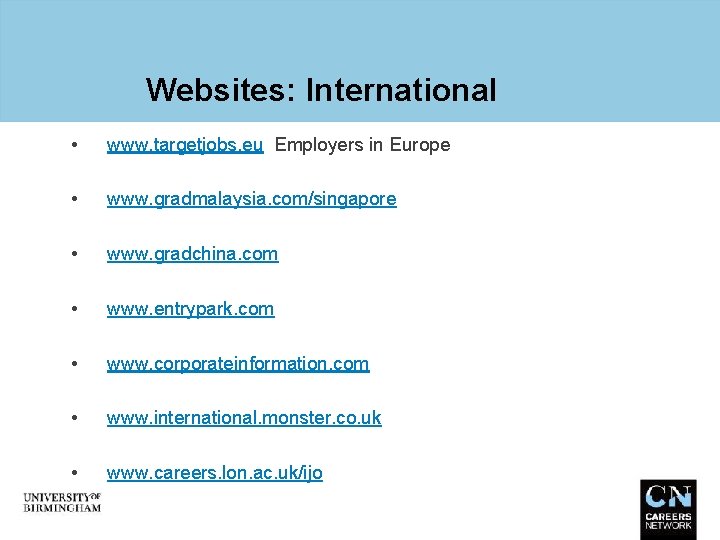 Websites: International • www. targetjobs. eu Employers in Europe • www. gradmalaysia. com/singapore •