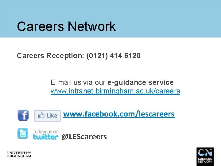 Careers Network Careers Reception: (0121) 414 6120 E-mail us via our e-guidance service –