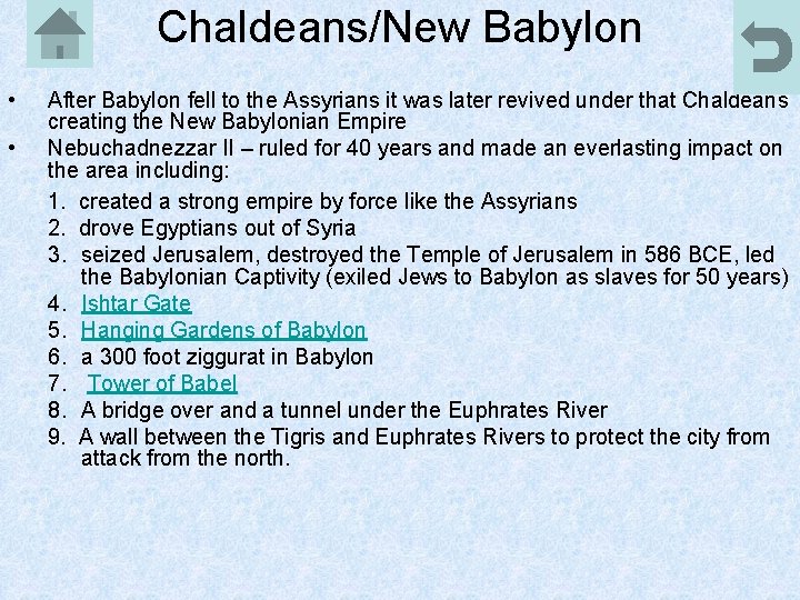 Chaldeans/New Babylon • • After Babylon fell to the Assyrians it was later revived