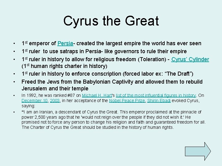 Cyrus the Great • • 1 st emperor of Persia- created the largest empire