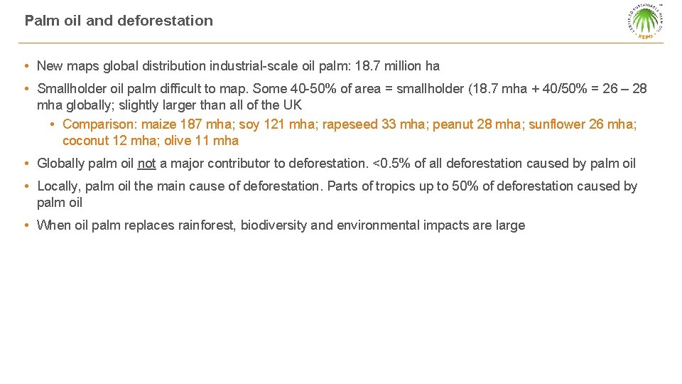 Palm oil and deforestation • New maps global distribution industrial-scale oil palm: 18. 7