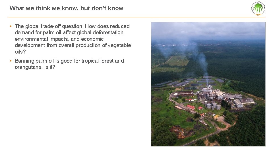 What we think we know, but don’t know • The global trade-off question: How