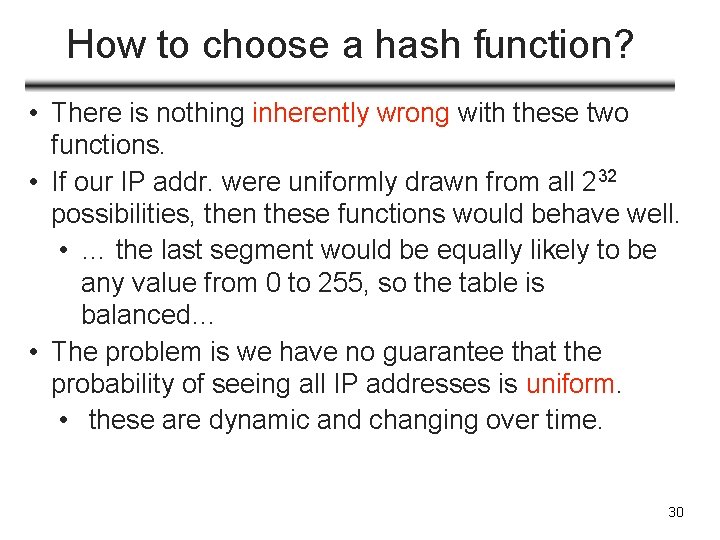 How to choose a hash function? • There is nothing inherently wrong with these