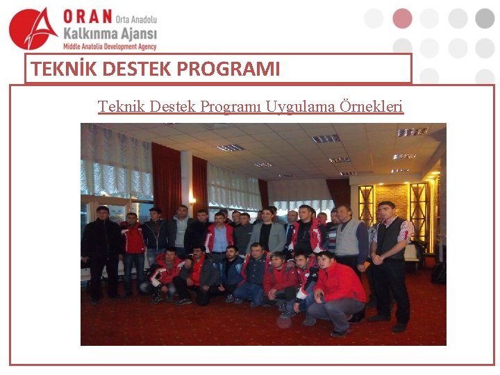 TEKNİK DESTEK PROGRAMI Teknik Destek Programı Uygulama Örnekleri 