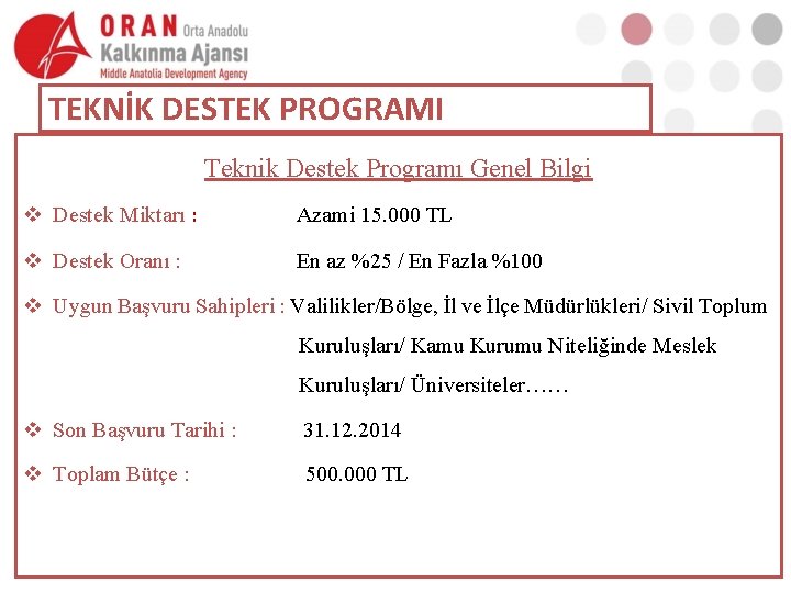 TEKNİK DESTEK PROGRAMI Teknik Destek Programı Genel Bilgi v Destek Miktarı : Azami 15.