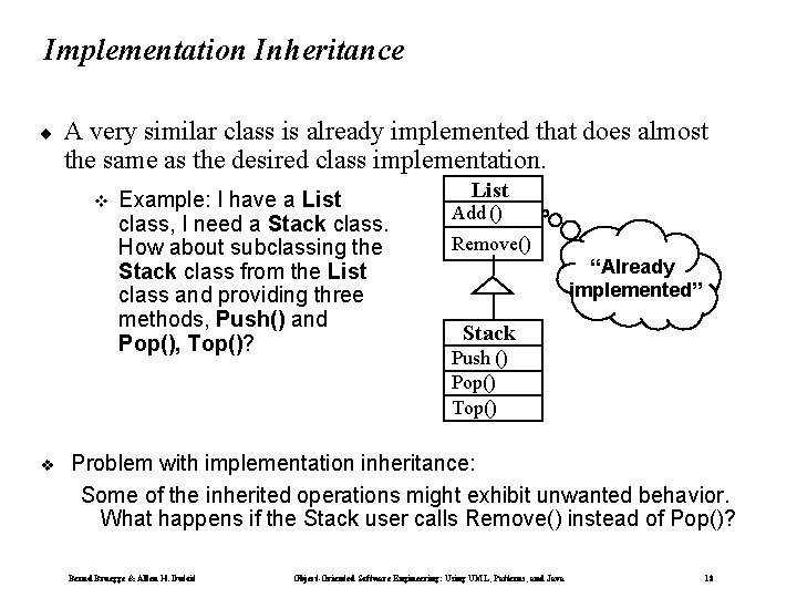 Implementation Inheritance ¨ A very similar class is already implemented that does almost the Implementation Inheritance ¨ A very similar class is already implemented that does almost the