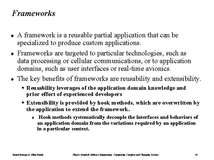 Frameworks ¨ ¨ ¨ A framework is a reusable partial application that can be Frameworks ¨ ¨ ¨ A framework is a reusable partial application that can be