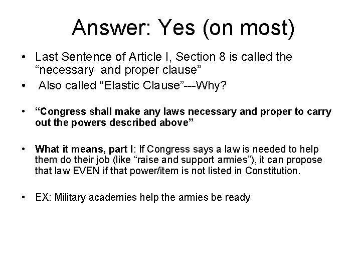 Answer: Yes (on most) • Last Sentence of Article I, Section 8 is called