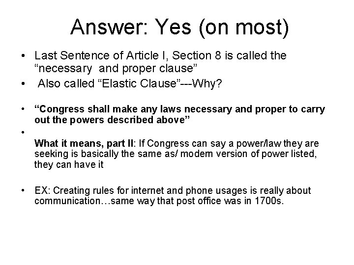 Answer: Yes (on most) • Last Sentence of Article I, Section 8 is called