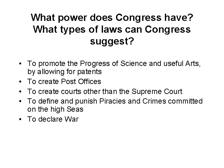 What power does Congress have? What types of laws can Congress suggest? • To