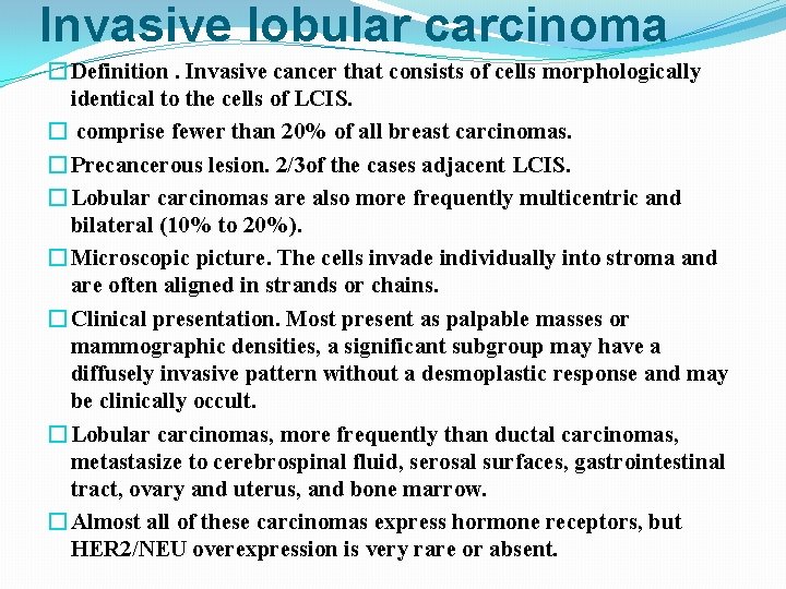 Invasive lobular carcinoma � Definition. Invasive cancer that consists of cells morphologically identical to
