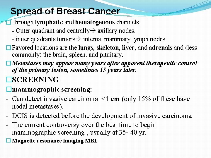Spread of Breast Cancer � through lymphatic and hematogenous channels. - Outer quadrant and
