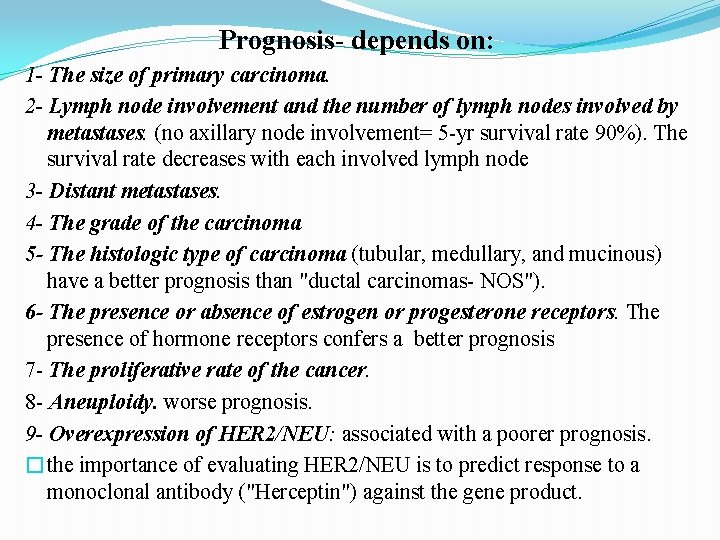 Prognosis- depends on: 1 - The size of primary carcinoma. 2 - Lymph node