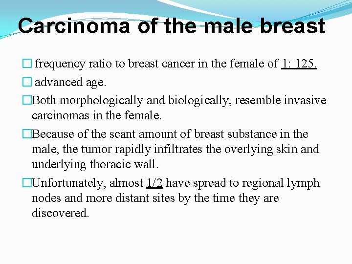 Carcinoma of the male breast � frequency ratio to breast cancer in the female