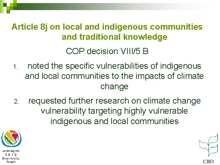 Article 8 j on local and indigenous communities and traditional knowledge COP decision VIII/5