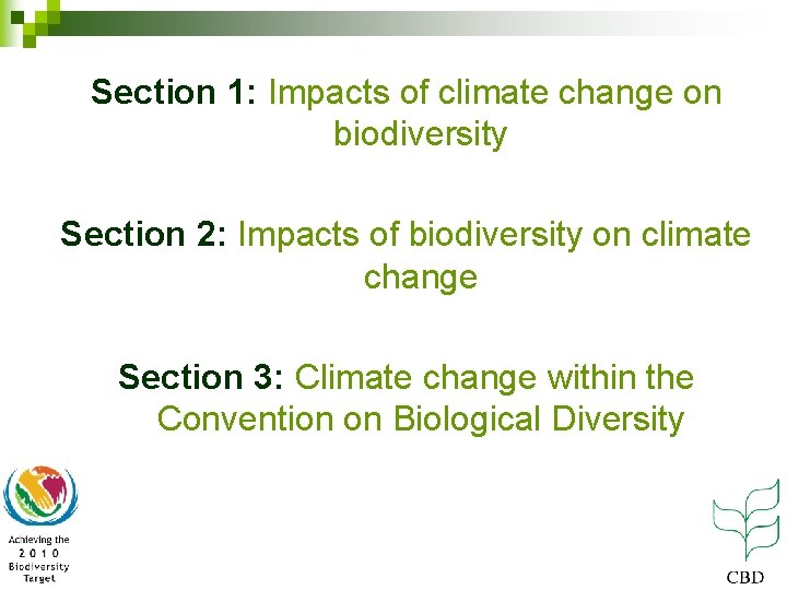 Section 1: Impacts of climate change on biodiversity Section 2: Impacts of biodiversity on