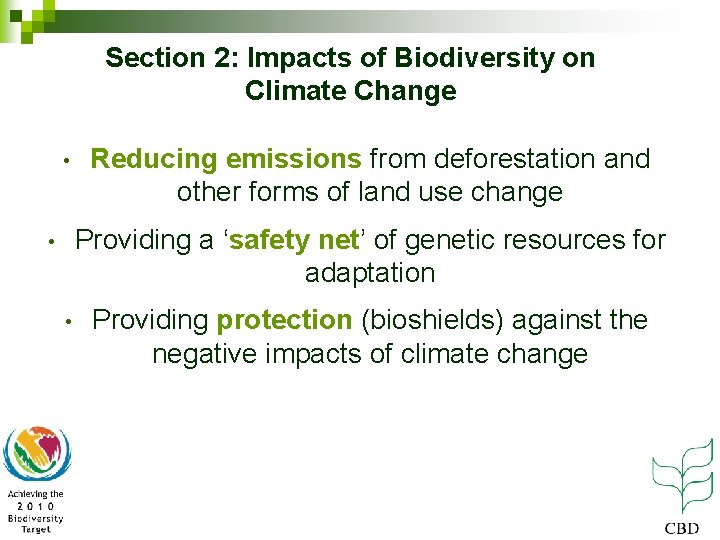 Section 2: Impacts of Biodiversity on Climate Change • Reducing emissions from deforestation and