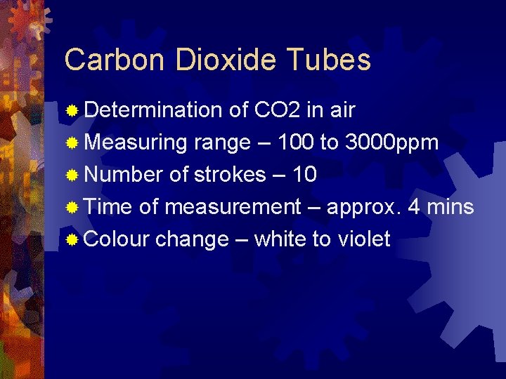 Carbon Dioxide Tubes ® Determination of CO 2 in air ® Measuring range –