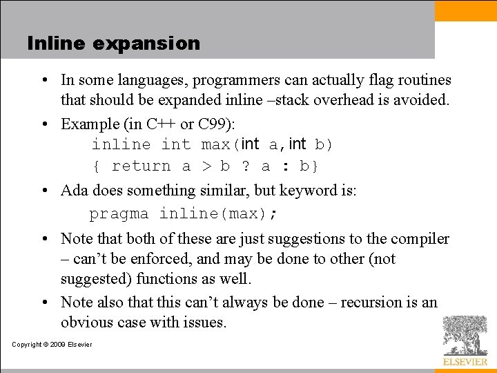 Inline expansion • In some languages, programmers can actually flag routines that should be