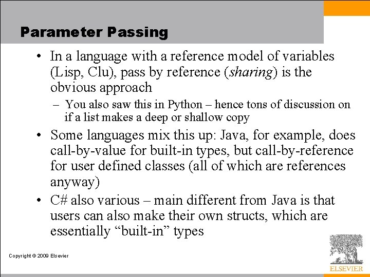 Parameter Passing • In a language with a reference model of variables (Lisp, Clu),