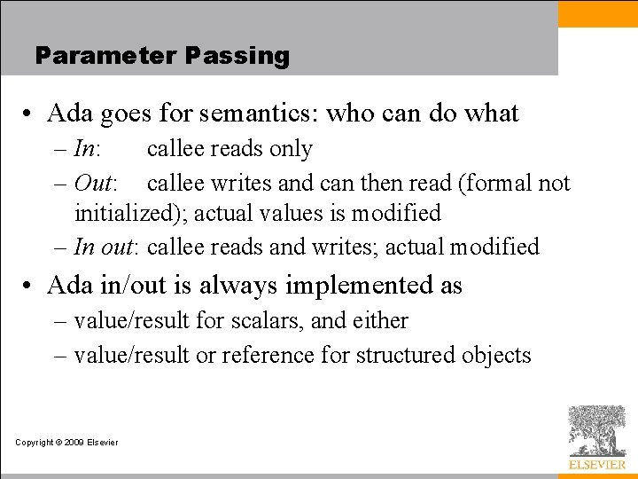 Parameter Passing • Ada goes for semantics: who can do what – In: callee