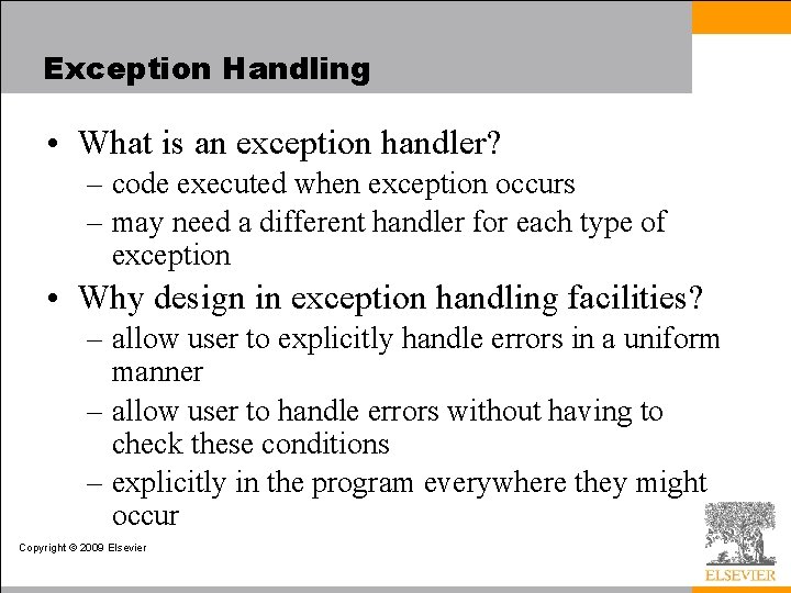 Exception Handling • What is an exception handler? – code executed when exception occurs