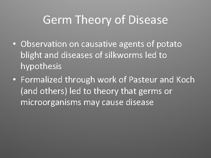 Germ Theory of Disease • Observation on causative agents of potato blight and diseases